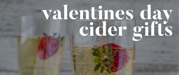 5 Unforgettable Cider Gifts This Valentines Day
